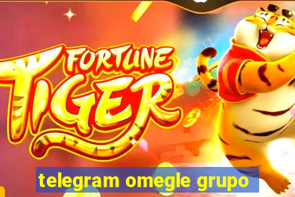 telegram omegle grupo